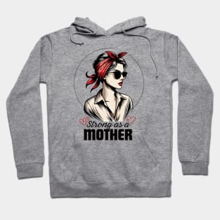 Strong As a Mother Hoodie